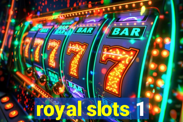 royal slots 1